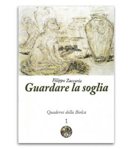 Guardare la soglia - Edizioni La Biolca
